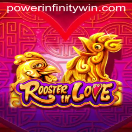RoosterInLove: Discovering POWER INFINITY in the Gaming World