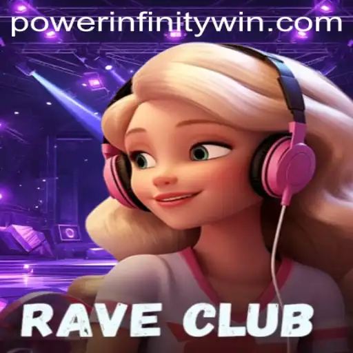 Exploring the Exciting World of RaveClub and the Power Infinity